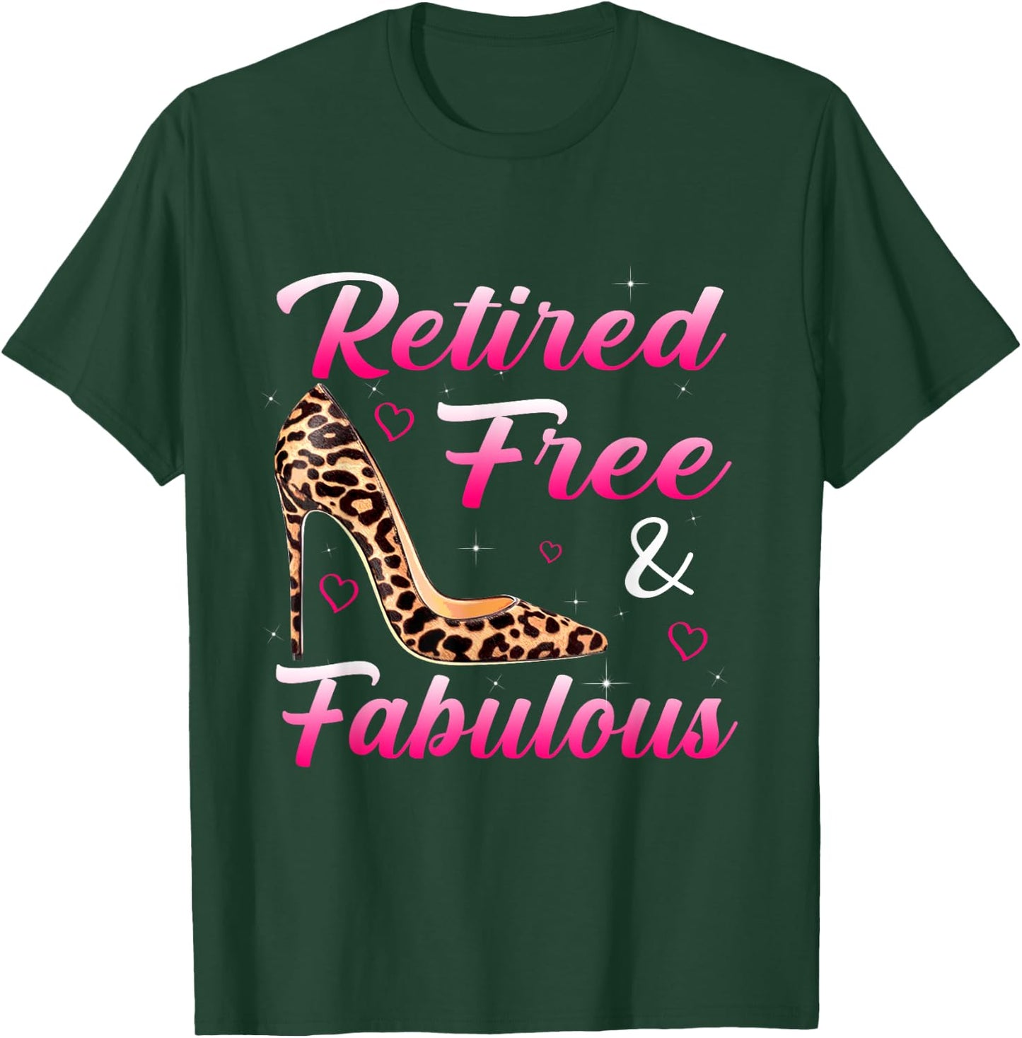 Retired 2025 Free And Fabulous Retired Leopard T-Shirt - T-Shirt | Forest
