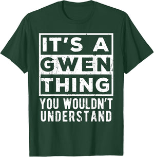 Its a Gwen Thing You Wouldn't Understand Funny Name Quote T-Shirt - T-Shirt | Forest