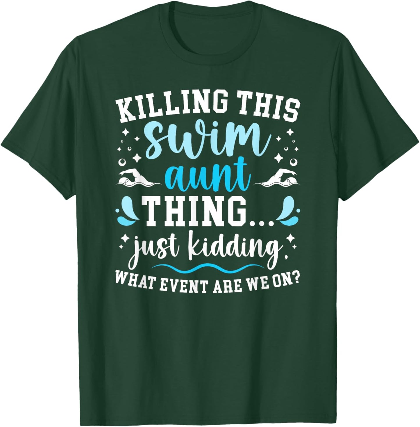 Swim Aunt Thing Swimming Aunt Of A Swimmer Auntie T-Shirt - T-Shirt | Forest
