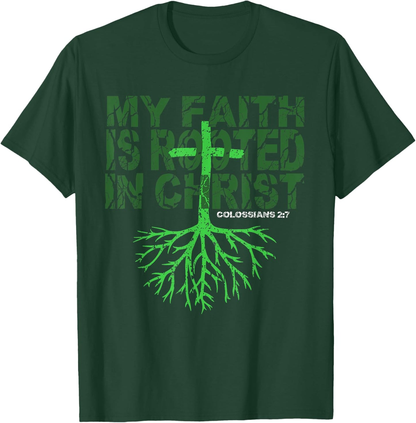 Christian T Shirt My Faith is Rooted in Christ T-Shirt - T-Shirt | Forest