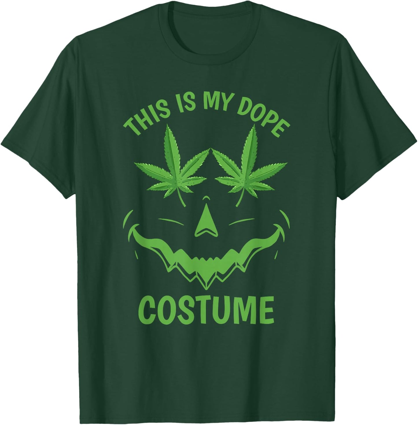 This Is My Dope Costume Weed Halloween Stoner Marijuana T-Shirt - T-Shirt | Forest