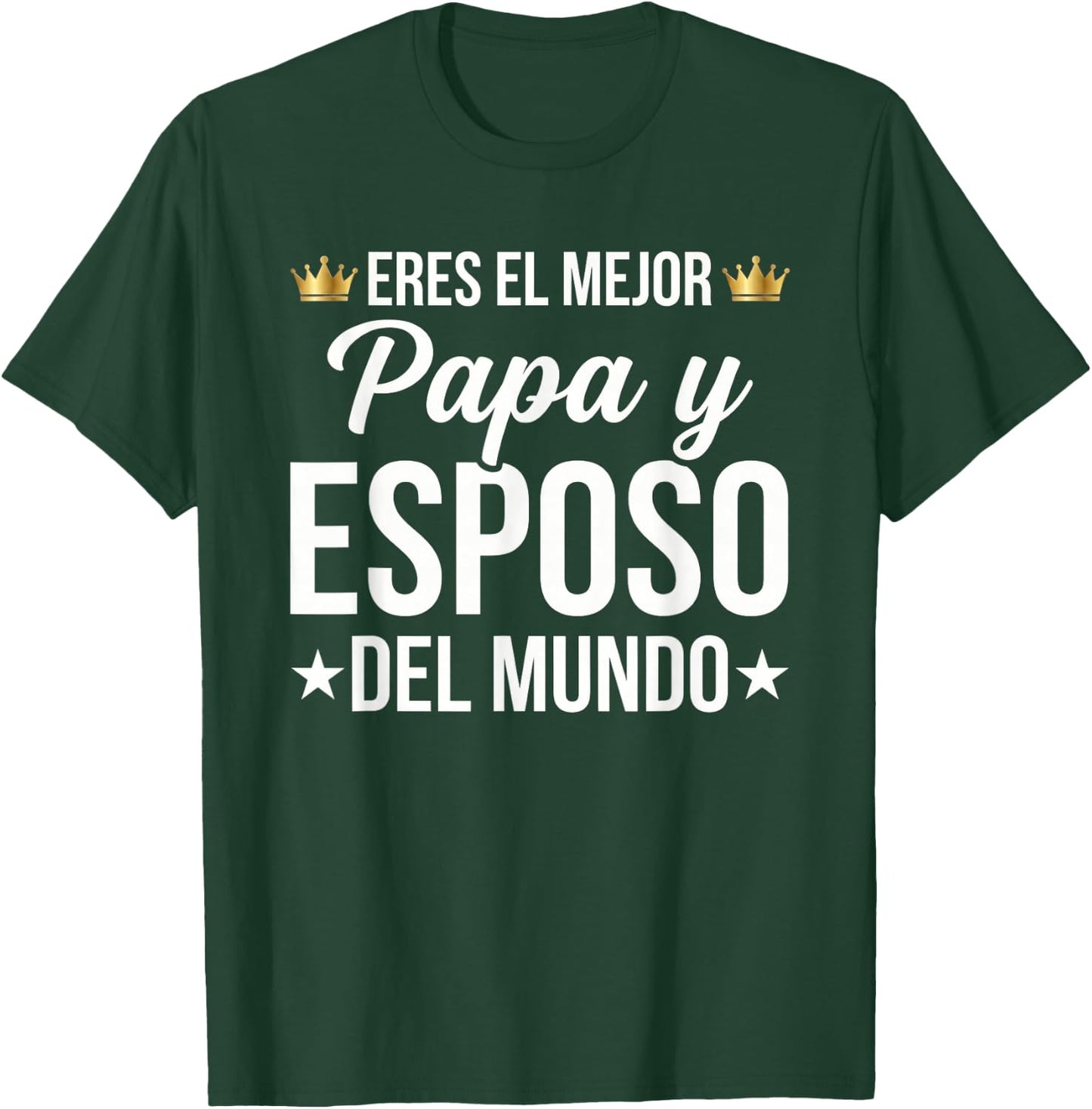 Eres El Mejor Papa y Esposo Del Mundo Spanish Dad T-Shirt - T-Shirt | Forest