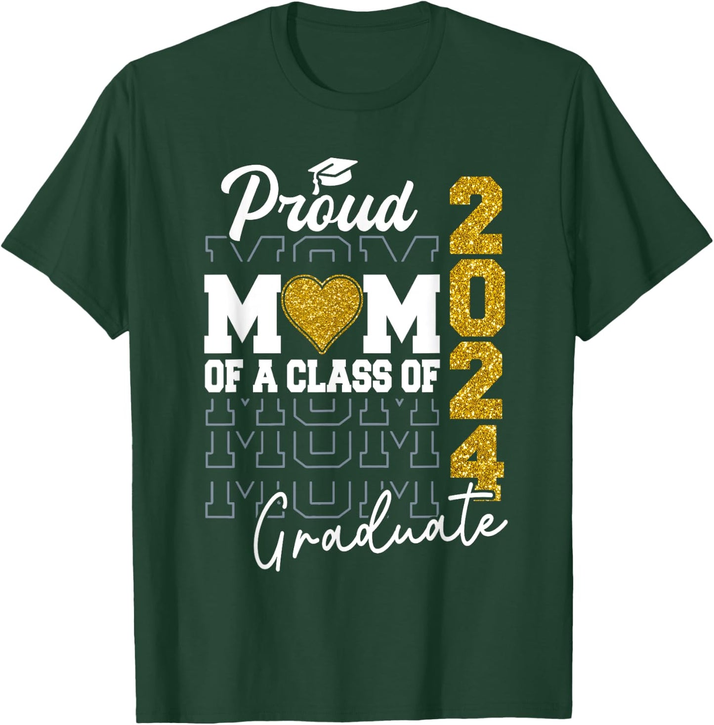 Proud Mom of a Class of 2024 Graduate Senior Graduation 2024 T-Shirt - T-Shirt | Forest