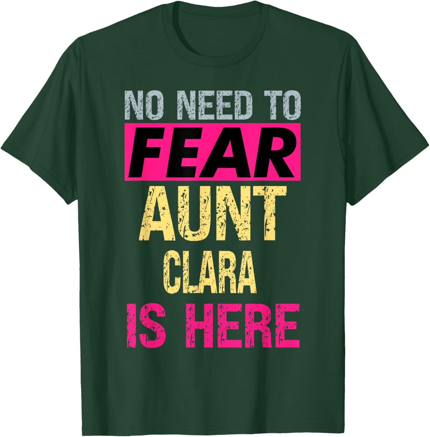 No Need To Fear Aunt Clara Is Here Funny Hero Auntie T-Shirt - T-Shirt | Forest