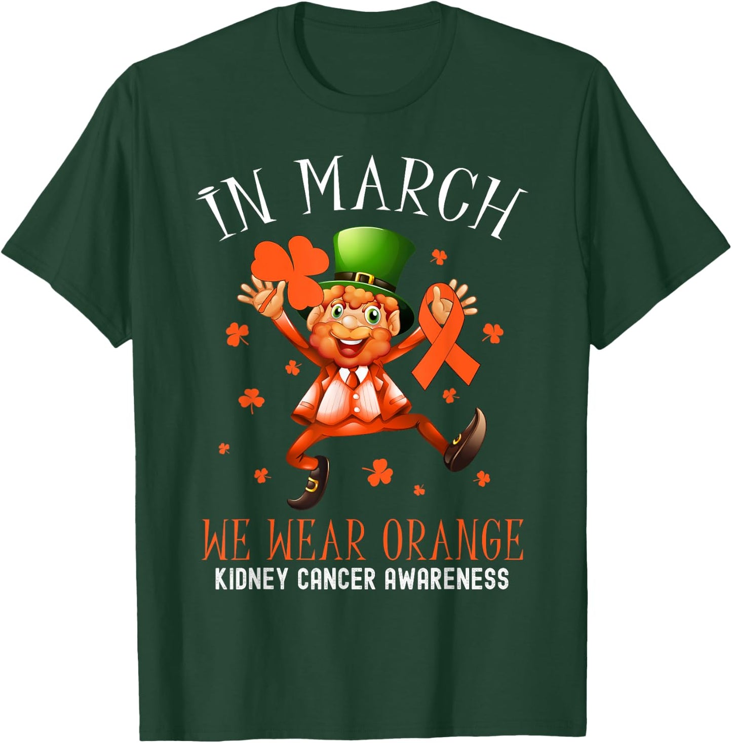 In March We Wear Orange Leprechaun Kidney Cancer Awareness T-Shirt - T-Shirt | Forest