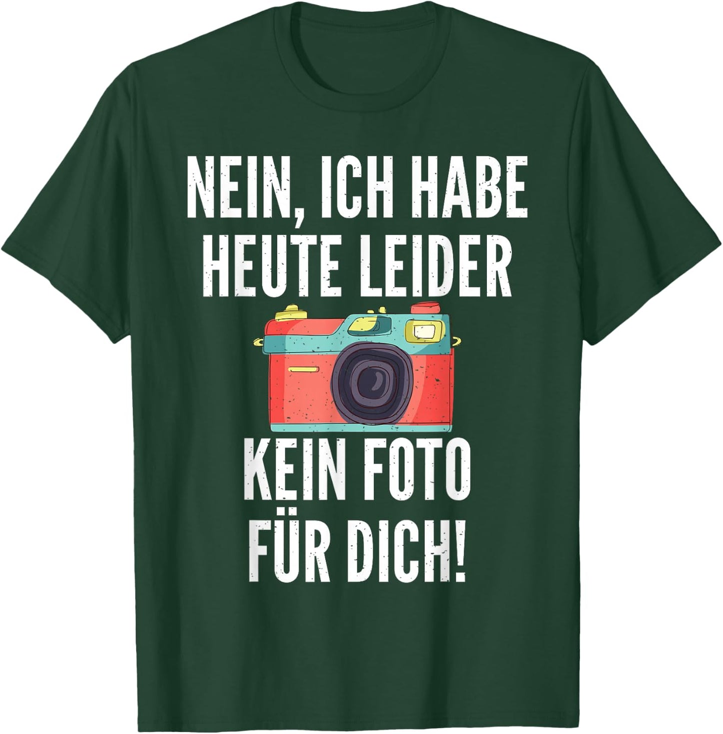 Nein ich habe heute leider kein Foto für dich Fotograf T-Shirt - T-Shirt | Forest
