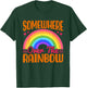 Somewhere Over The Rainbow T-Shirt - T-Shirt | Forest
