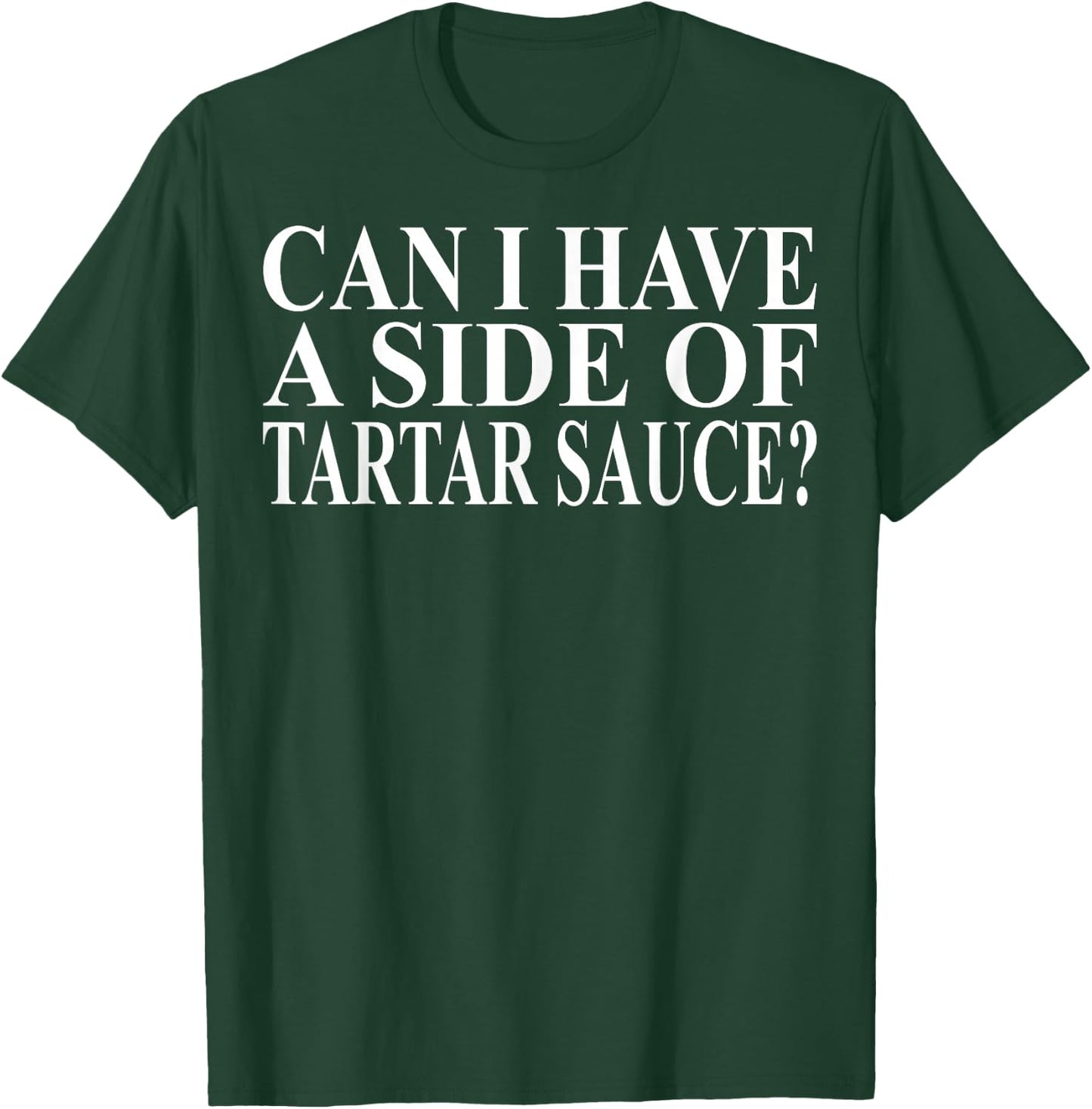 Tartar Sauce Apparel | Funny Novelty Sauces Lover Design T-Shirt - T-Shirt | Forest