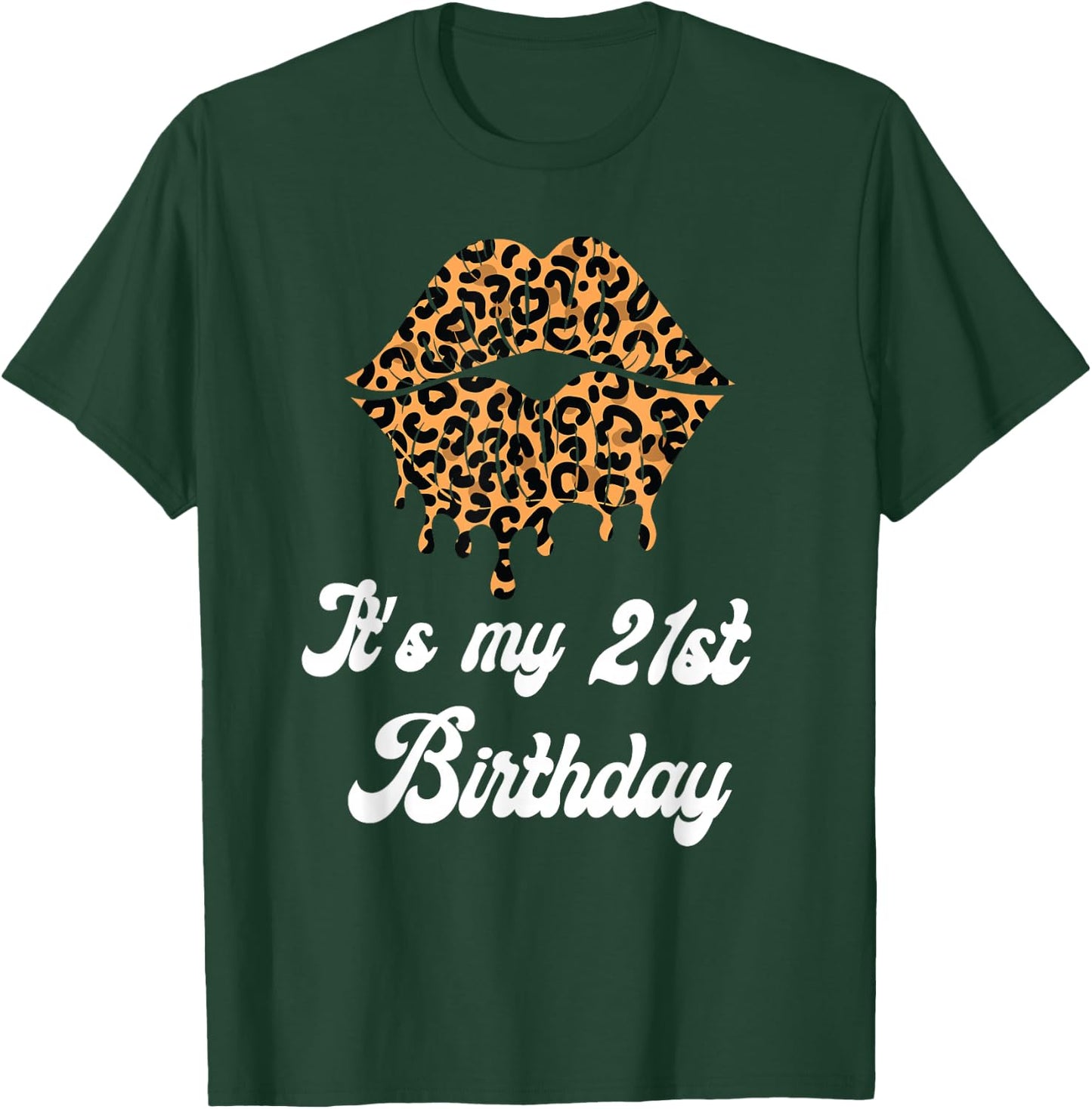 It's My 21st Birthday Leopard Lips Birthday T-Shirt - T-Shirt | Forest