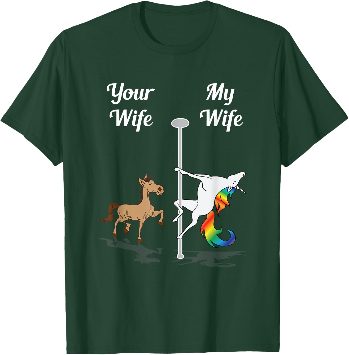 Your Wife My Wife Shirt Pole Dancing Unicorn Gift T-Shirt - T-Shirt | Forest