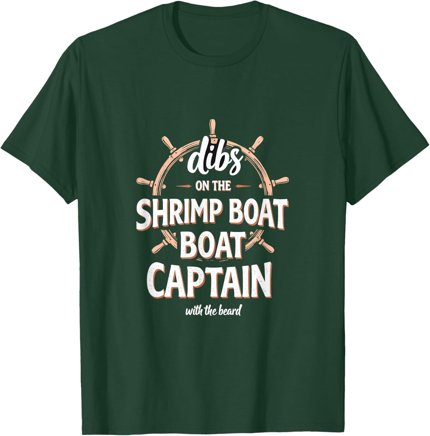 Dibs On The Shrimp Boat Captain With The Beard T-Shirt - T-Shirt | Forest