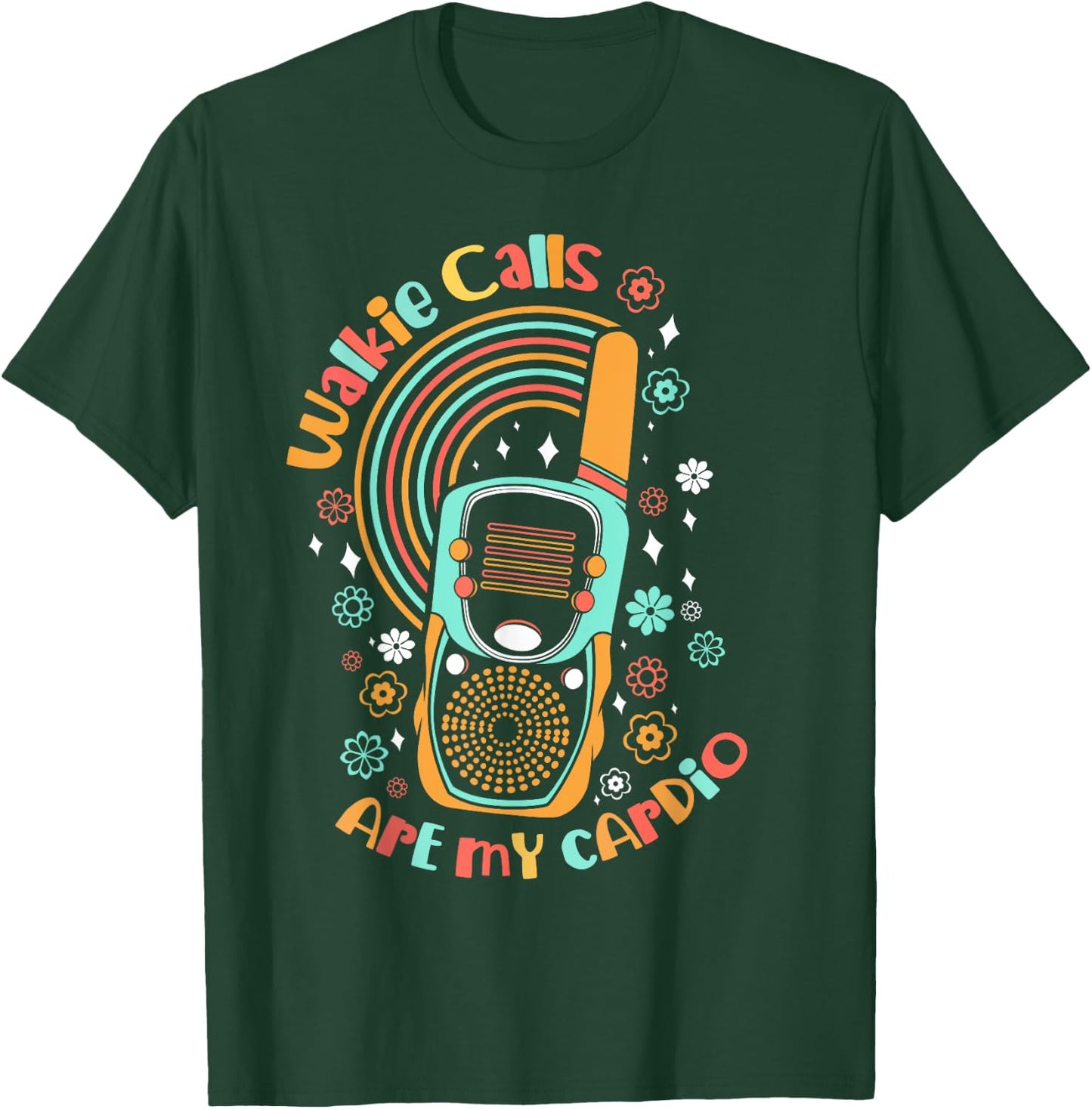 Walkie Calls Are My Cardio Special Education ABA Teacher T-Shirt - T-Shirt | Forest