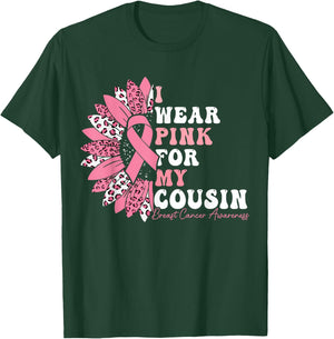 I Wear Pink For My Cousin Breast Cancer Warrior Pink Ribbon T-Shirt - T-Shirt | Forest