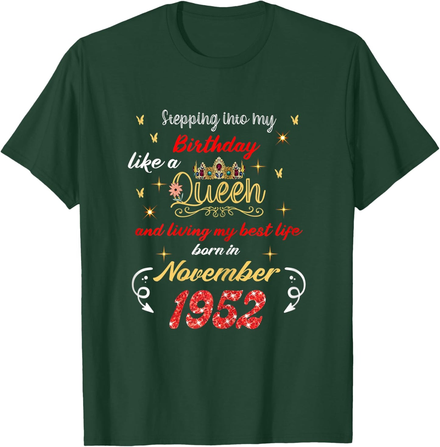 Queen Was Born in November 1952 Stepping into my birthday T-Shirt - T-Shirt | Forest