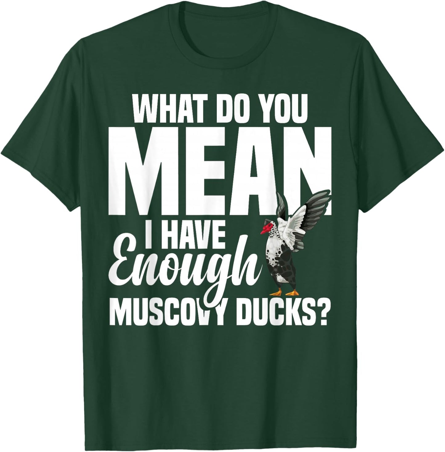 Muscovy Duck Plush Muscovy Duck Food Necklace Muscovy Ducks T-Shirt - T-Shirt | Forest