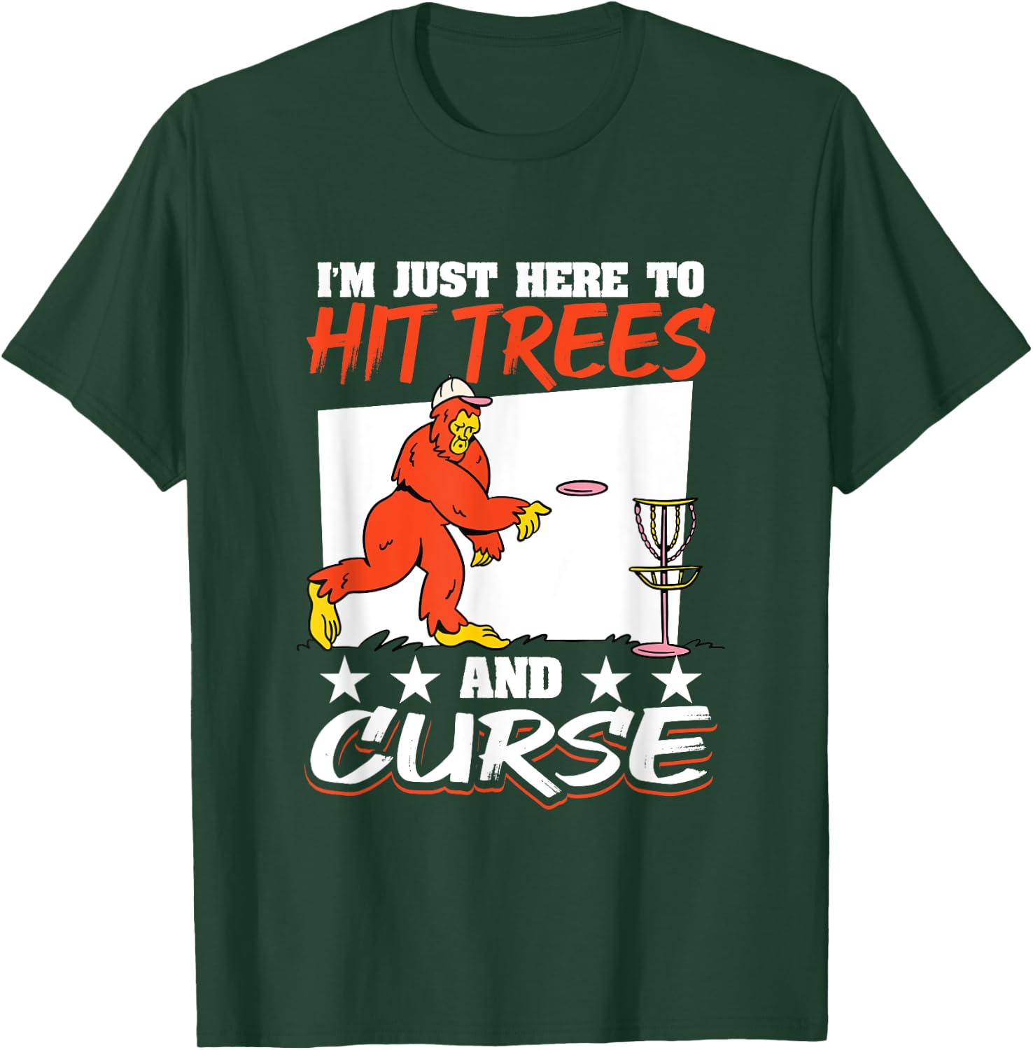 Disc Golf Big Foot I´m here to hit trees and curse T-Shirt - T-Shirt | Forest