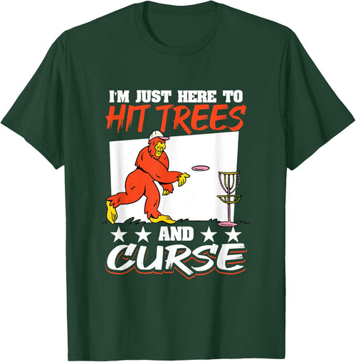 Disc Golf Big Foot I´m here to hit trees and curse