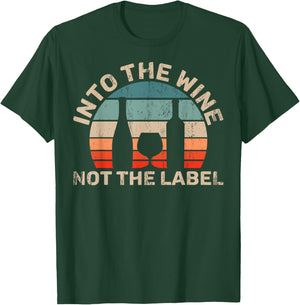 Wine Not The Label Wine Lover Into The Wine Not The Label T-Shirt - T-Shirt | Forest