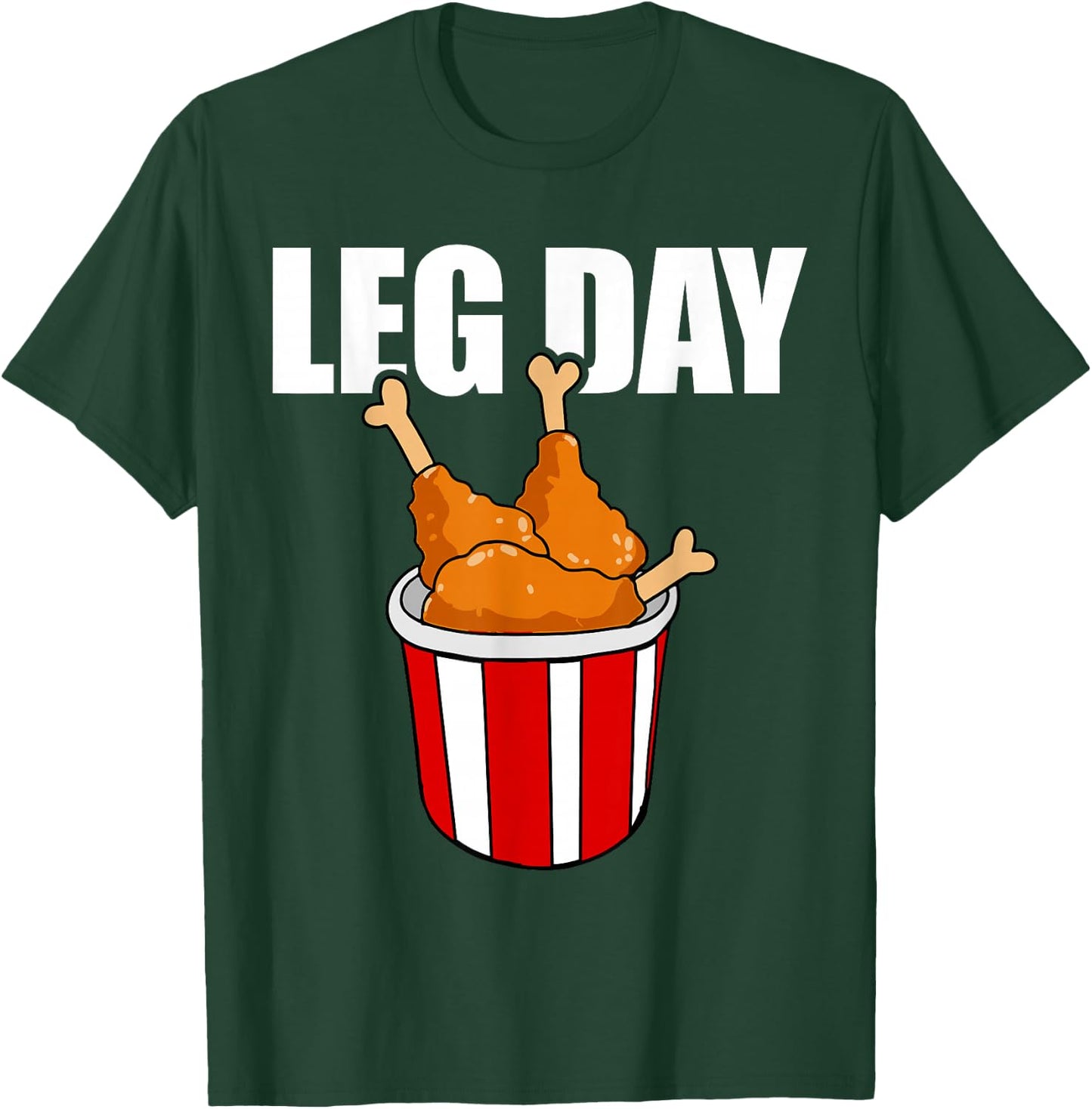 Leg Day Funny Chicken Legs Gym Fitness Joke Men and Women T-Shirt - T-Shirt | Forest