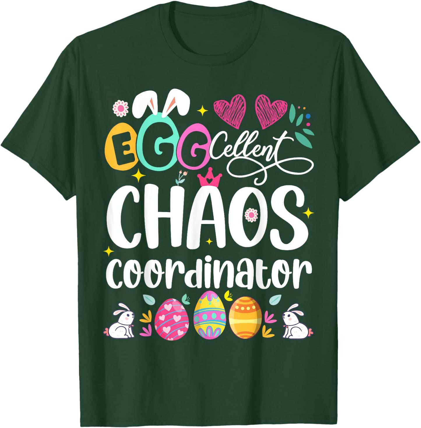 Egg-cellent Chaos Coordinator Cute Happy Easter Mom Teacher Women Girls Kids T-Shirt - T-Shirt | Forest