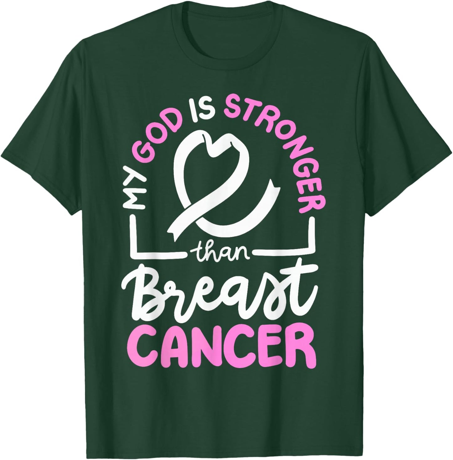 My God Is Stronger Than Breast Cancer T-Shirt - T-Shirt | Forest