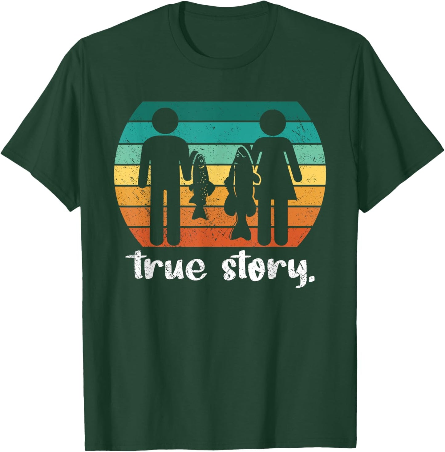 True Story - Funny Fishermen Fishing T-Shirt - T-Shirt | Forest
