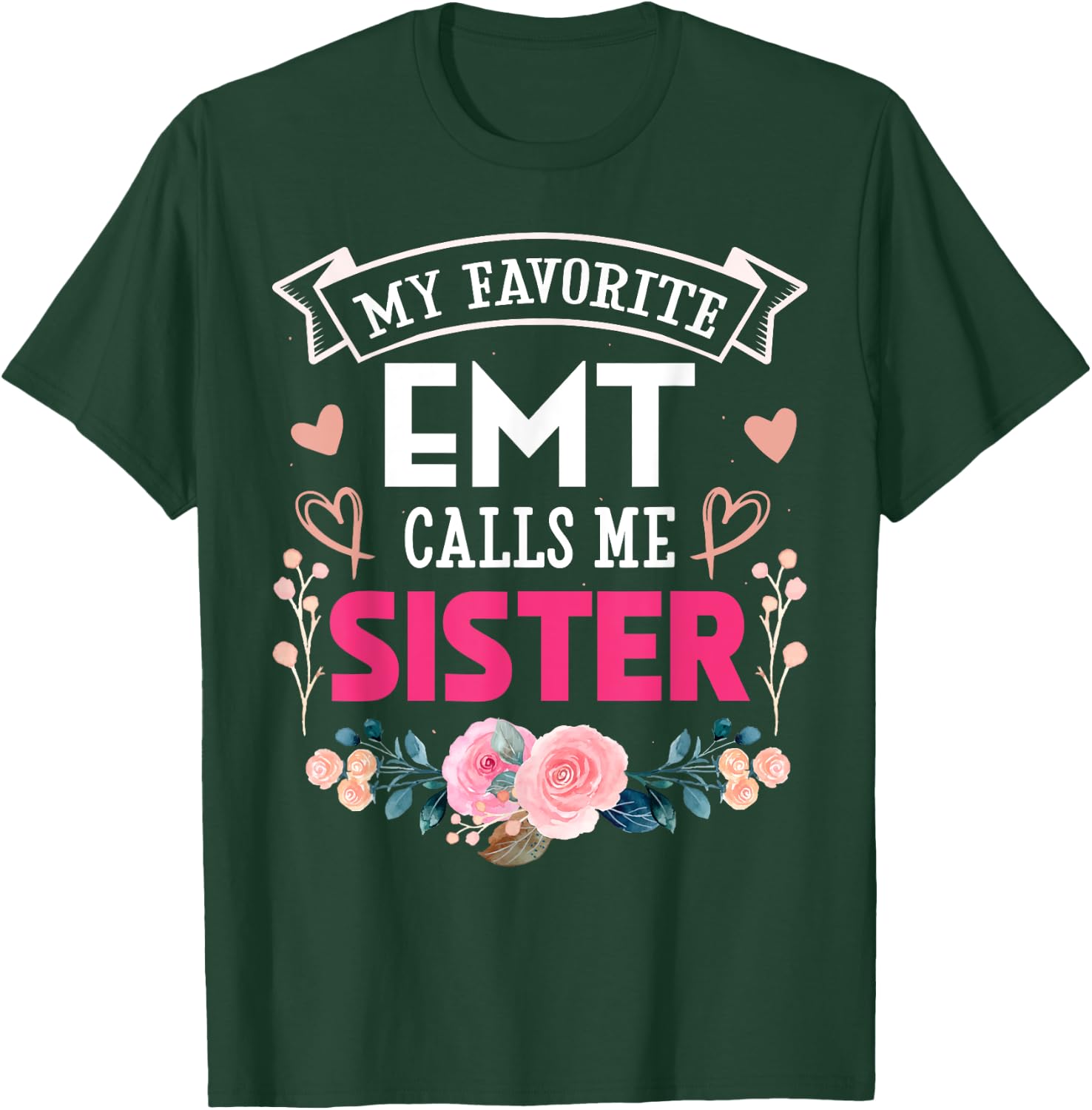 My Favorite Emt Call Me Sister Happy Mother's Day Costume T-Shirt - T-Shirt | Forest