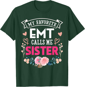 My Favorite Emt Call Me Sister Happy Mother's Day Costume T-Shirt - T-Shirt | Forest