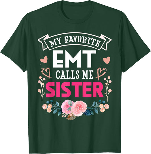 My Favorite Emt Call Me Sister Happy Mother's Day Costume T-Shirt - T-Shirt | Forest