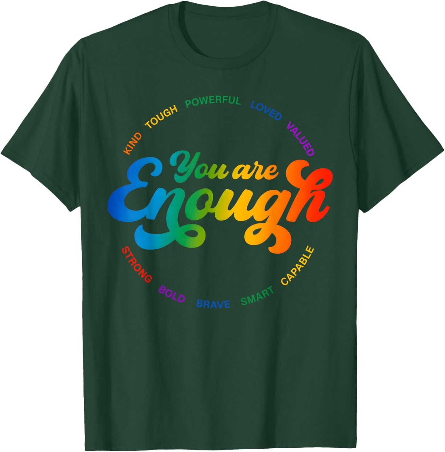 You are Enough Rainbow Pride Flag Ally LGBTQ Women Men T-Shirt - T-Shirt | Forest