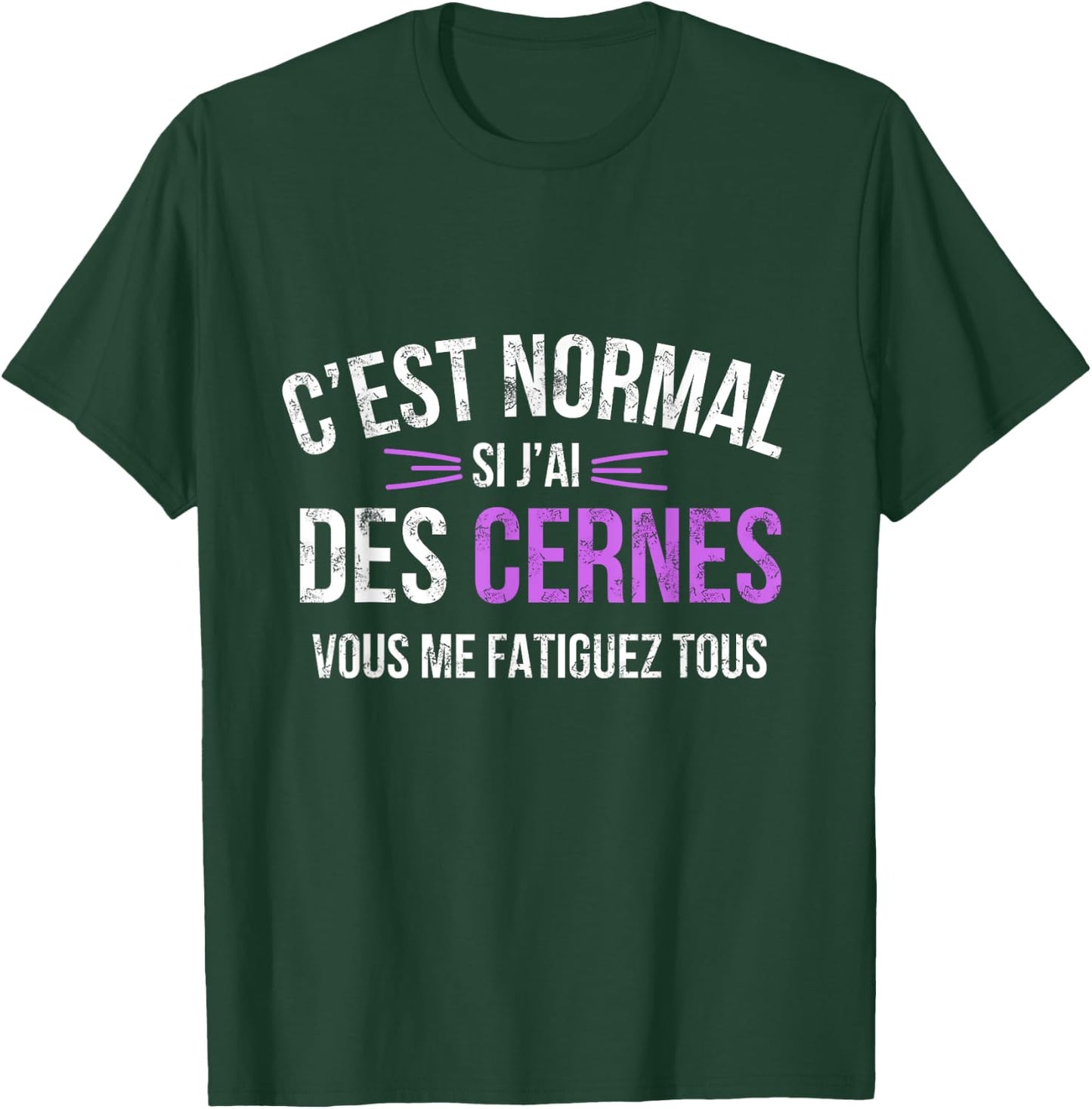 It's Normal If I Have Dark Circles You Tired Me All T-Shirt - T-Shirt | Forest