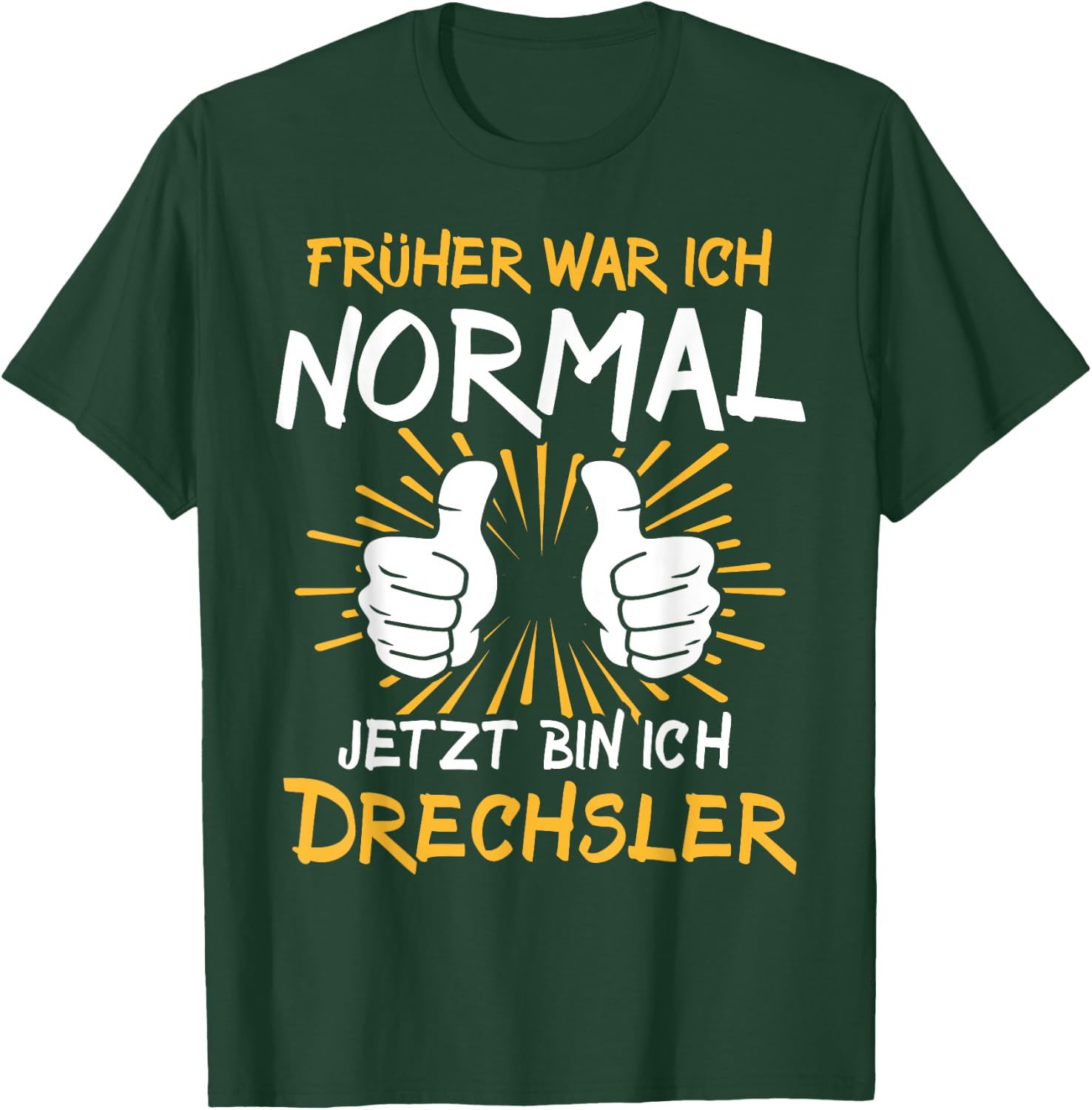 Lustiger Spruch Drechsler T-Shirt - T-Shirt | Forest