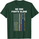 No One Fights Alone Thin Red Blue Lines USA Flag 4th Of July T-Shirt - T-Shirt | Forest