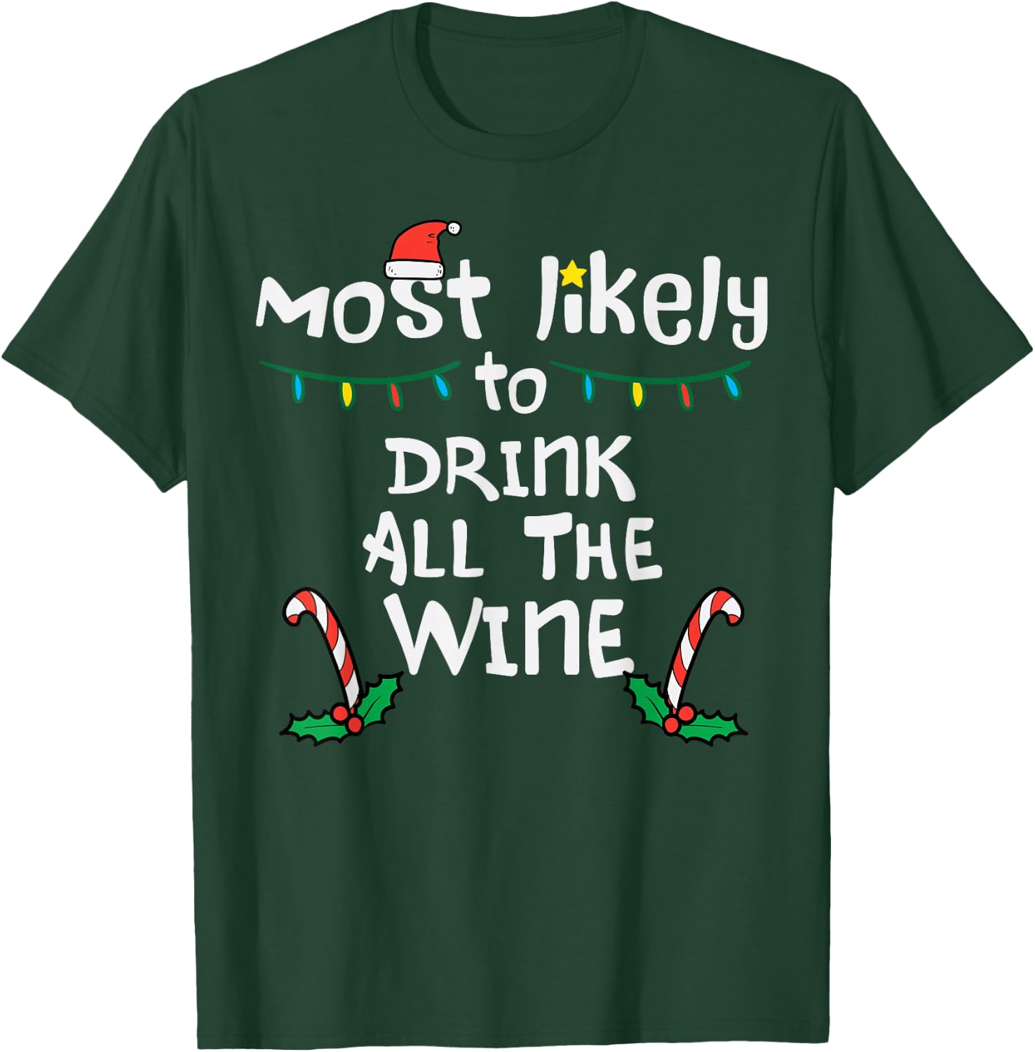 Most Likely Drink Christmas Xmas Family Matching Mom Women T-Shirt - T-Shirt | Forest