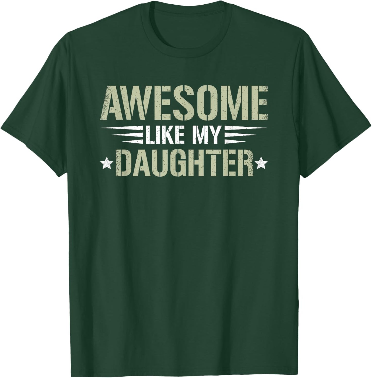 Awesome Like My Daughter Funny Dad Saying Graphic T-Shirt - T-Shirt | Forest