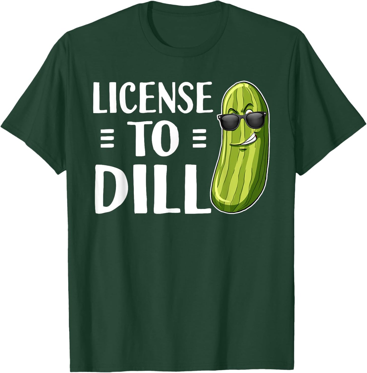 Funny Dill Pickle Pun License To Dill T-Shirt - T-Shirt | Forest