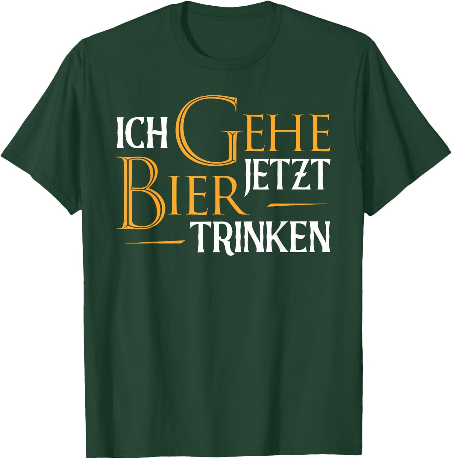 Ich Gehe Jetzt Bier Trinken I Lustiges Saufen Party Bier T-Shirt - T-Shirt | Forest