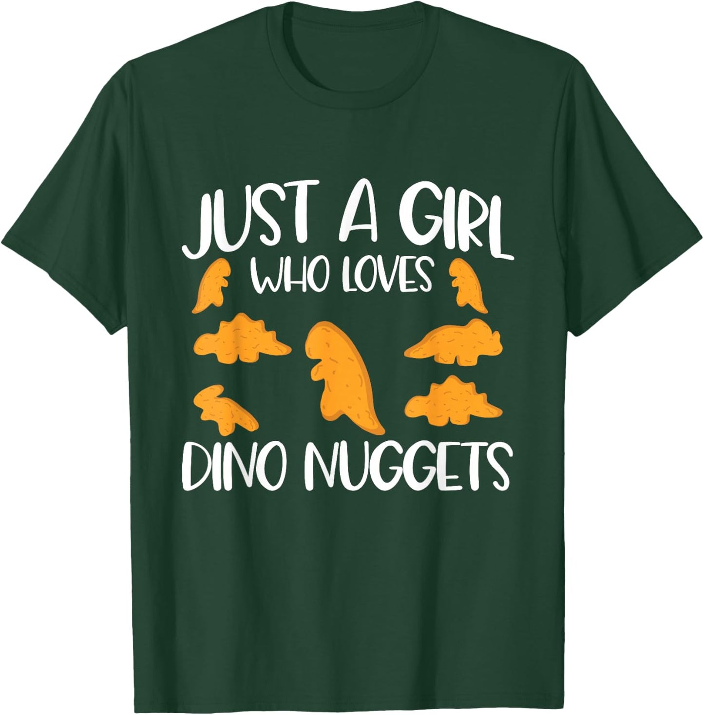 Just A Girl Who Loves Dino Nuggets Dinosaur Chicken Nuggets T-Shirt - T-Shirt | Forest