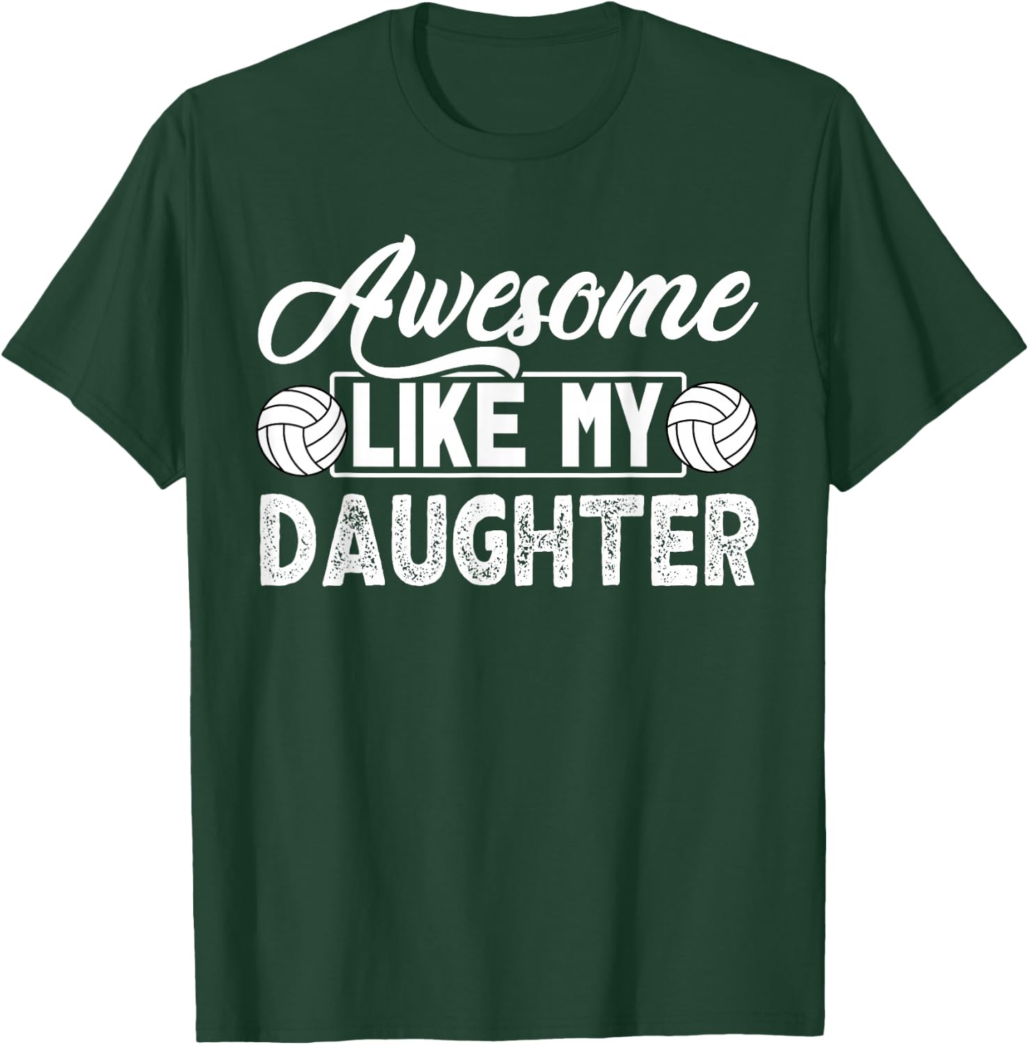 Awesome Like My Daughter Volleyball T-Shirt - T-Shirt | Forest