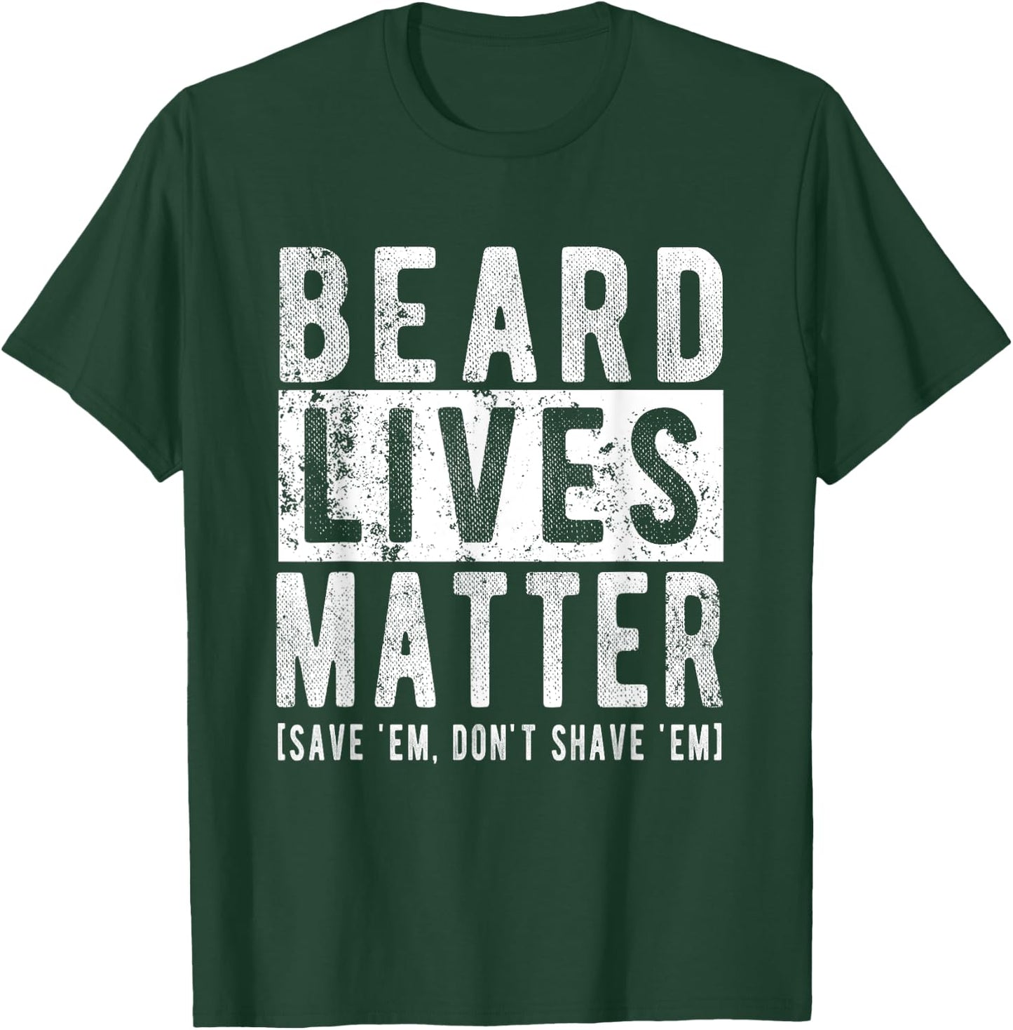 Beard Lives Matter Men's Funny Beard No Shave T-Shirt - T-Shirt | Forest