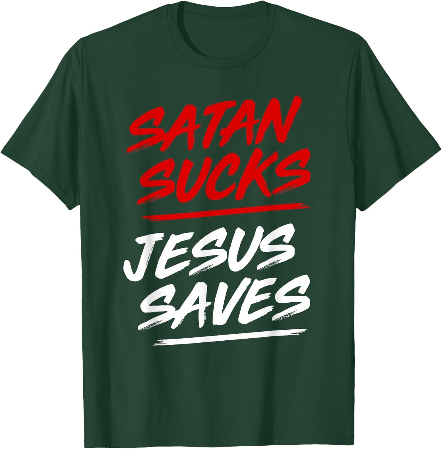 Satan Sucks Jesus Saves T-Shirt - T-Shirt | Forest