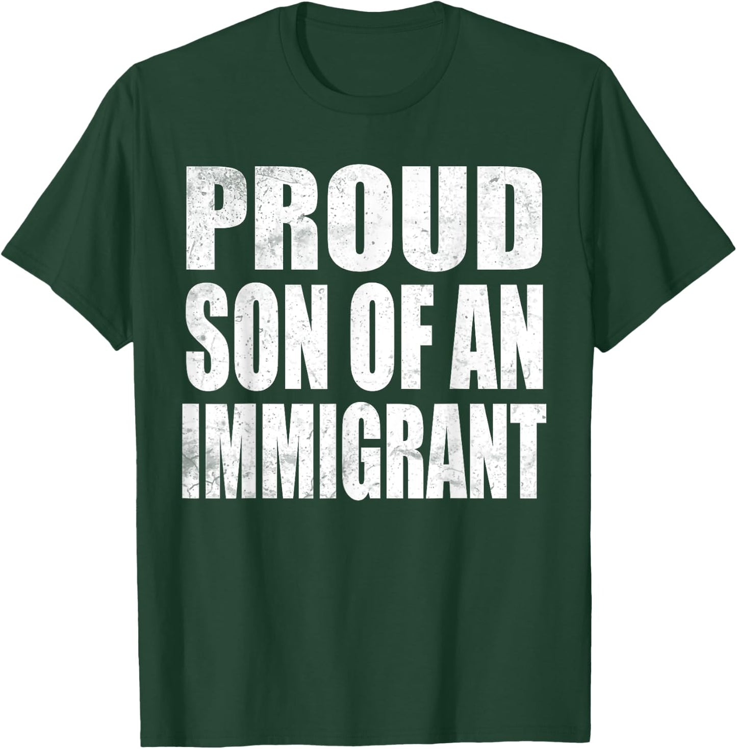 Proud Son Of An Immigrant T-Shirt - T-Shirt | Forest