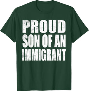 Proud Son Of An Immigrant T-Shirt - T-Shirt | Forest