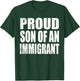 Proud Son Of An Immigrant T-Shirt - T-Shirt | Forest