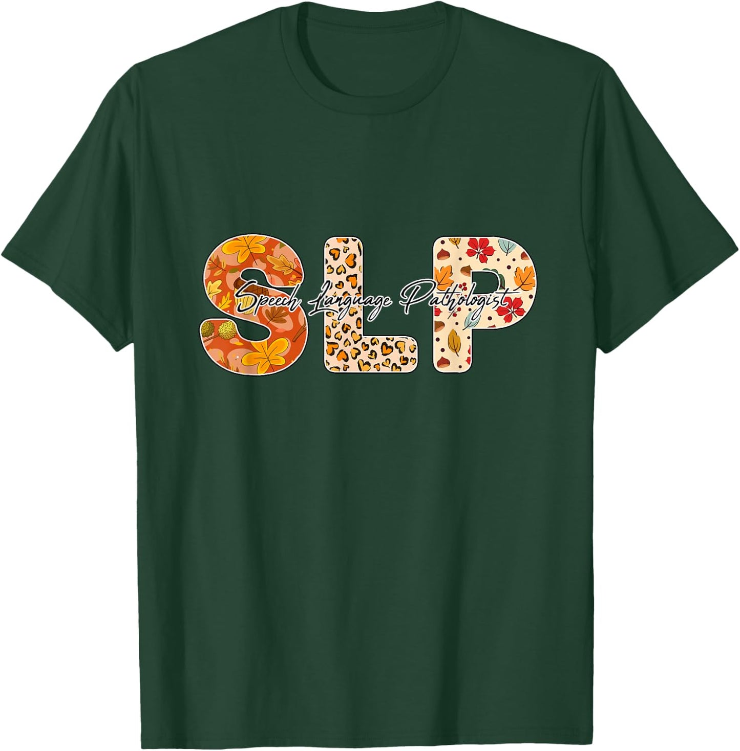 SLP speech Language Pathologist leopard floral Fall autumn T-Shirt - T-Shirt | Forest