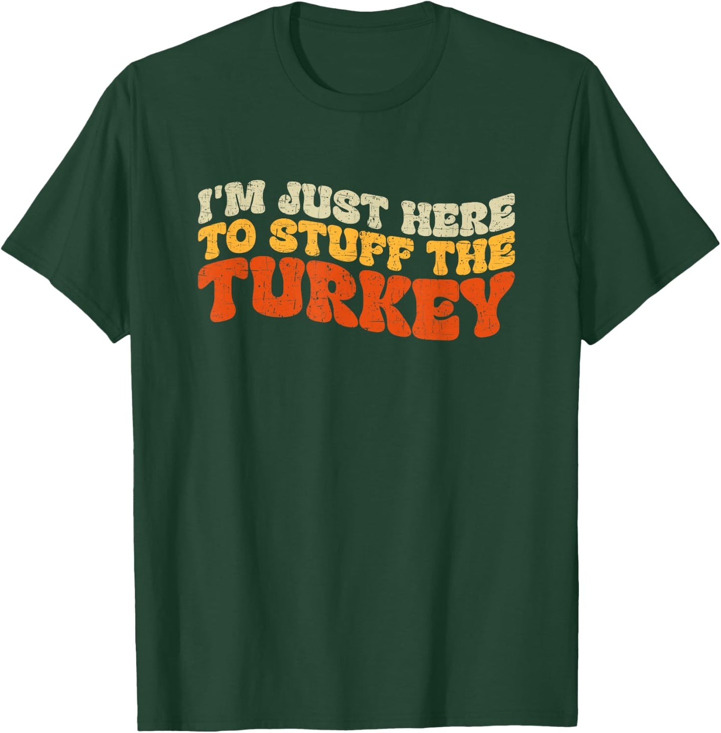 I'm Just Here To Stuff The Turkey Retro Thanksgiving Couple T-Shirt - T-Shirt | Forest