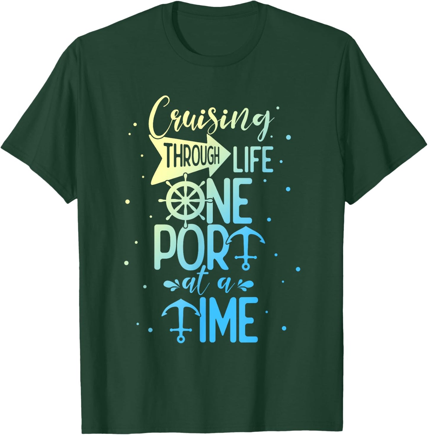 Cruising Through Life One Port at A Time Funny Cruise T-Shirt - T-Shirt | Forest