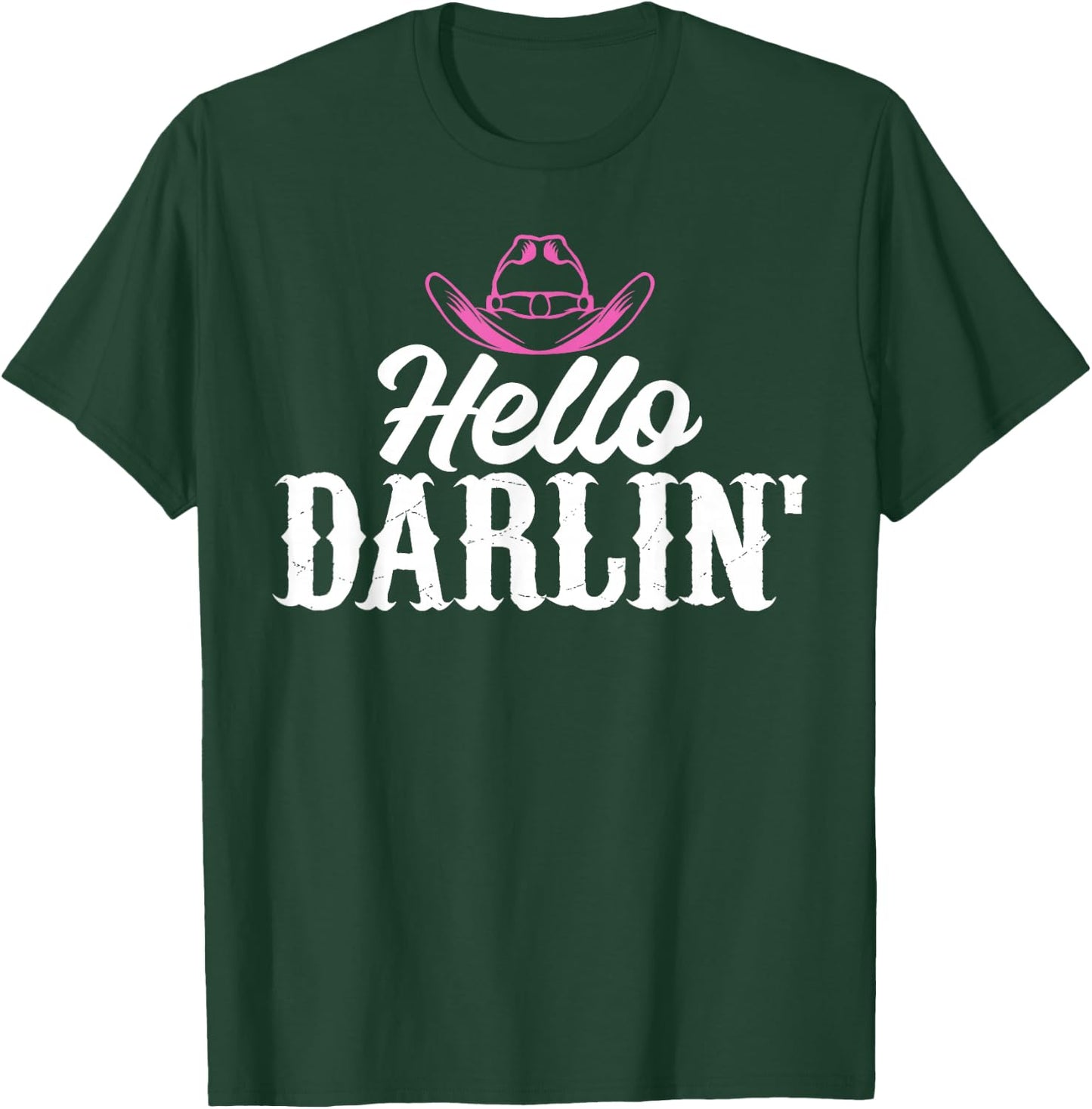 Hello Darling Humorous Graphic for Country Girls T-Shirt - T-Shirt | Forest