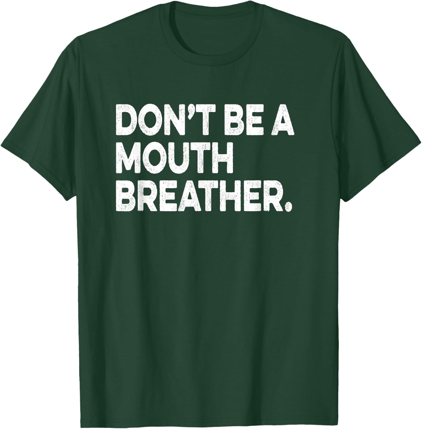 Breathwork Gift Funny Mouth Breather Quote Nasal Breathing T-Shirt - T-Shirt | Forest