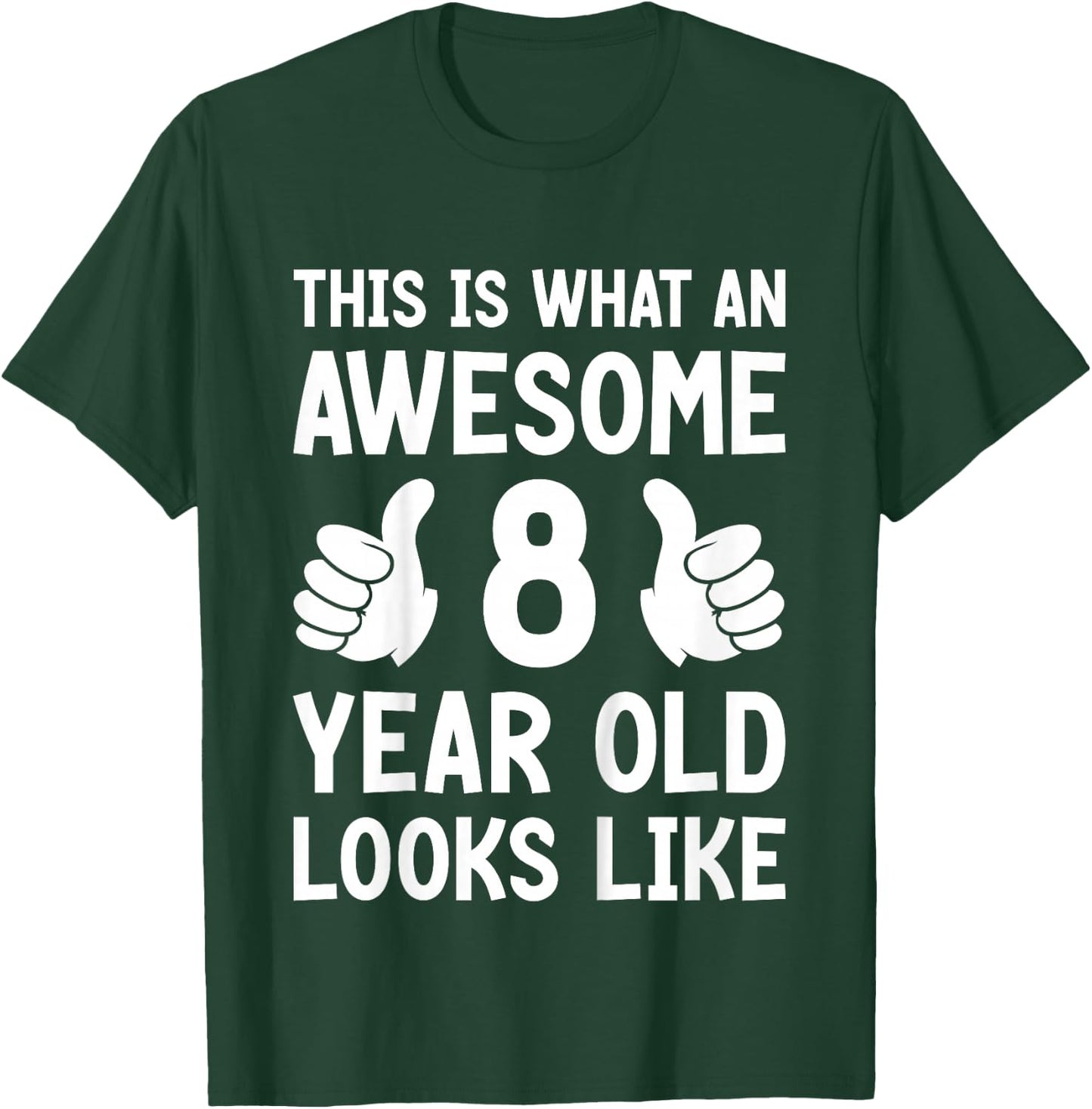 Kids This Is What An Awesome 8 Year Old Looks Like 8th Birthday T-Shirt - T-Shirt | Forest